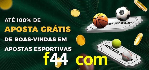 f44 com Ate 100% de Aposta Gratis